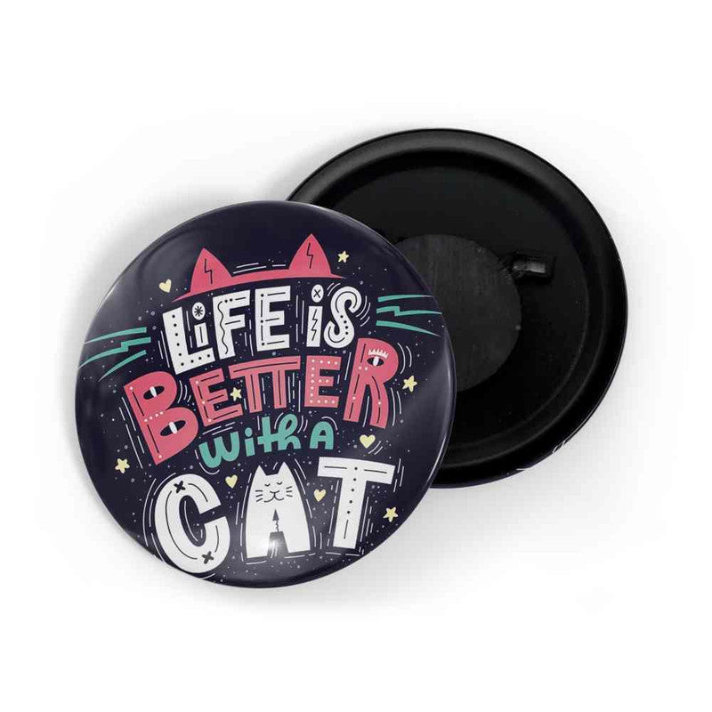 dhcrafts Black color Round Fridge Magnet Life Is Better With A Cat D1 Glossy Finish Design Pack of 1 (58 mm)